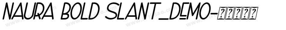 Naura Bold Slant_DEMO字体转换